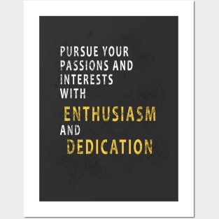 Enthusiasm and Dedication Posters and Art